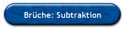 Brche: Subtraktion